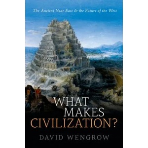 What Makes Civilization? | David Wengrow (ISBN: 9780199699421)
