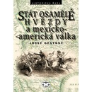 Knihy Stát osamělé hvězdy a mexicko-americká vállka - Opatrný Josef