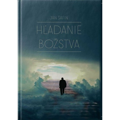 Hľadanie božstva - Šafin Ján
