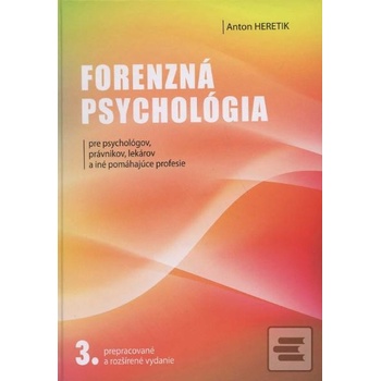 Forenzná psychológia pre psychológov, právnikov, lekárov a iné pomáhajúce profesie
