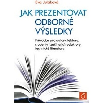 Jak prezentovat odborné výsledky Eva Juláková