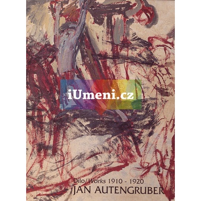 Dílo / Works 1910-1920 - Jan Autengruber