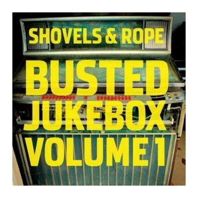 Shovels And Rope - Busted Jukebox Volume 1 LP