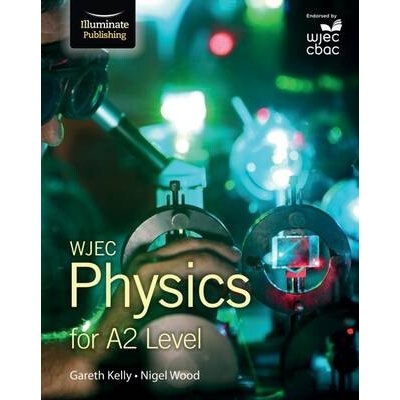 WJEC Physics for A2 Level - (Kelly Gareth)