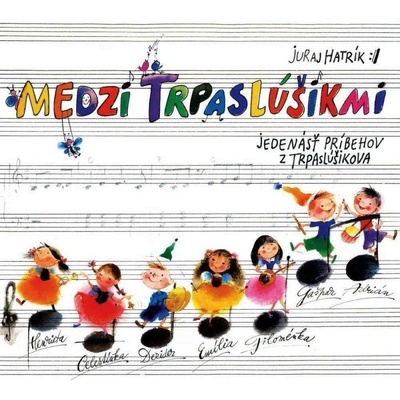Medzi trpaslúšikmi - Hatrík Juraj