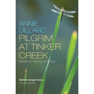 Pilgrim at Tinker Creek | Annie Dillard (2011)