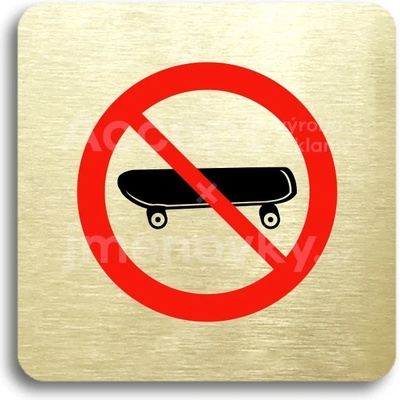 ACCEPT Piktogram zákaz jízdy na skateboardu - zlatá tabulka - barevný tisk bez rámečku