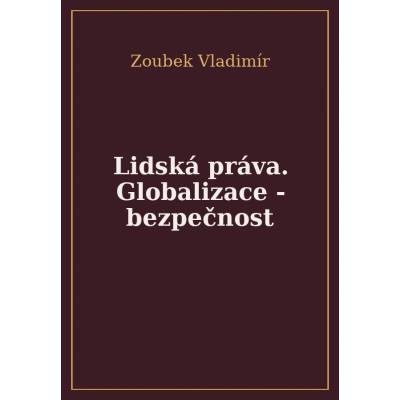 Lidská práva. Globalizace - bezpečnost