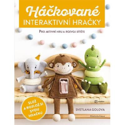 Háčkované interaktivní hračky | Svetlana Golova