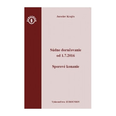 Súdne doručovanie od 1.7.2016 – Sporový poriadok Jaroslav Krajčo