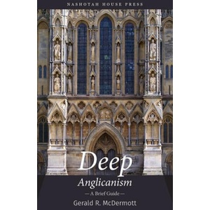 Deep Anglicanism | Gerald McDermott (2024)