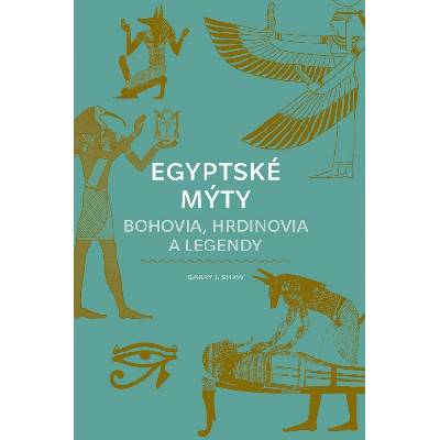 Egyptské mýty: Bohovia, hrdinovia a legendy