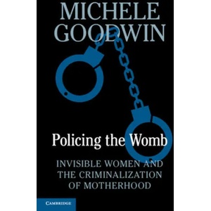 Policing the Womb | Michele Goodwin (ISBN: 9781107030176)