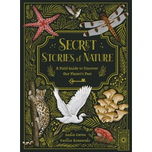 Secret Stories of Nature - A Field Guide to Uncover Our Planets Past Gwinn Saskia