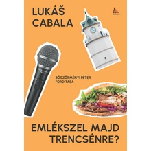 Emlékszel majd Trencsénre? - Lukáš Cabala