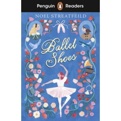 Ballet Shoes - Noel Streatfeild