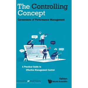 Controlling Concept, The: Cornerstone Of Performance Management | Horvath &. Partners Management Consult (ISBN: 9789811218644)