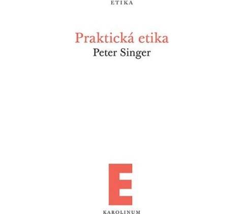 Praktická etika - Peter Singer
