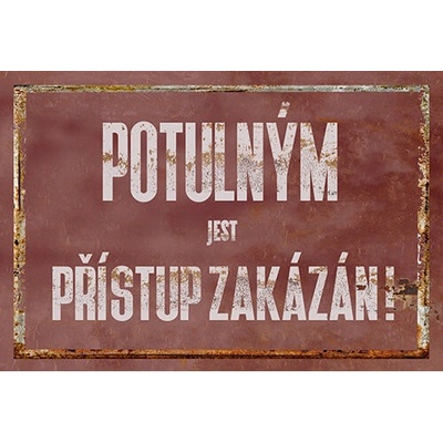 Ceduľa Potulným jest přístup zakázán !
