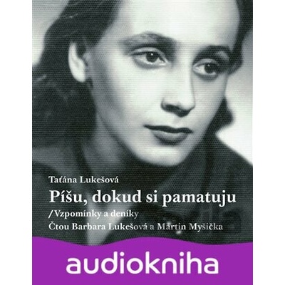 Píšu, dokud si pamatuju - Taťána Lukešová