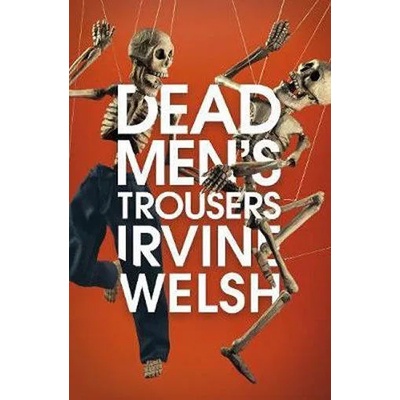Dead Men's Trousers | Irvine Welsh