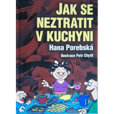 Jak se neztratit v kuchyni - Hana Porebská