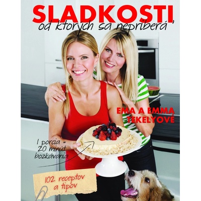 Sladkosti, od ktorých sa nepriberá - Ema a Emma Tekelyové