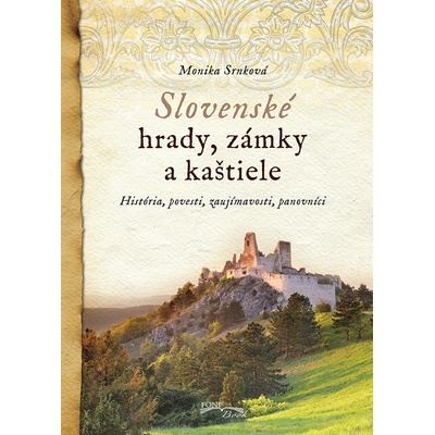 Slovenské hrady, zámky a kaštiele - Srnková Monika