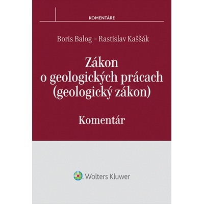 Zákon o geologických prácach - Boris Balog, Rastislav Kaššák