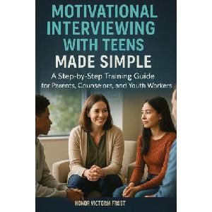 Motivational Interviewing with Teens Made Simple | Honor Victoria Frost (ISBN: 9781764272087)