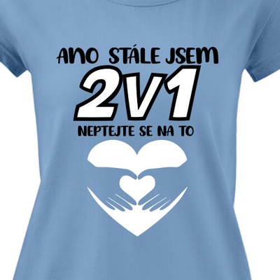 Těhotenské triko Stále jsem 2v1 dámské