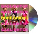 Dixie Chicks - Gaslighter CD