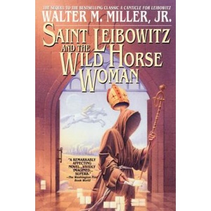 Saint Leibowitz and the Wild Horse Woman | Walter M. Miller (ISBN: 9780553380798)
