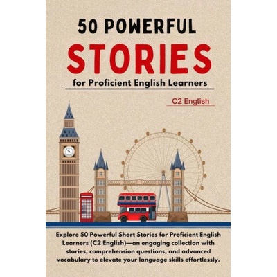 50 Powerful Short Stories for Proficient English Learners (C2 English) - 373pgs