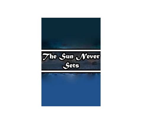 The Sun Never Sets