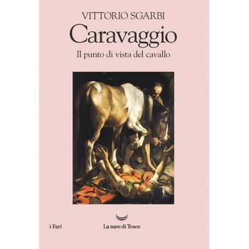 Caravaggio. Il punto di vista del cavallo