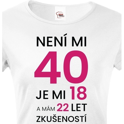 Bezvatriko.cz Canvas 0858 tričko k 40. narozeninám Bílá – Zboží Dáma