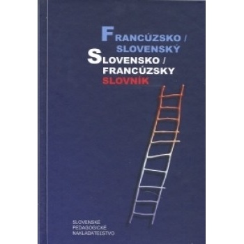 Francúzsko / slovenský slovensko / francúzsky slovník - Irena Liščáková