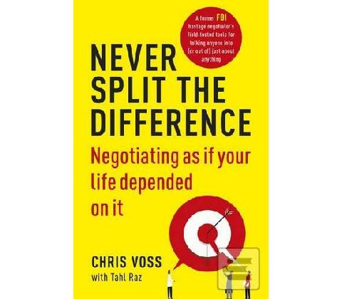 Never Split the Difference - Chris Voss, Tahl Raz