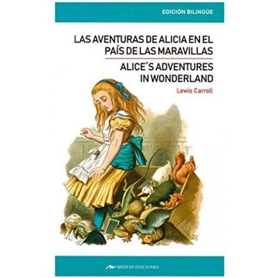 Alice's adventures in wonderland / Las aventuras de Alicia en el país de las maravillas