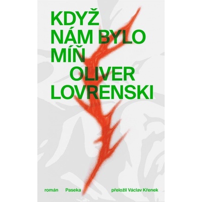 Když nám bylo míň - Oliver Lovrenski