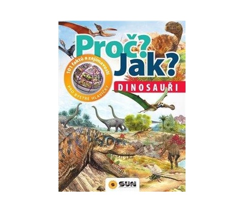 Proč? Jak? - Dinosauři