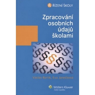 Zpracování osobních údajů školami - Eva Janečková Václav Bartík