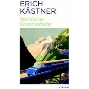 Der kleine Grenzverkehr | Erich Kästner (ISBN: 9783038820154)