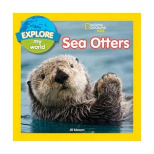 Explore My World Sea Otters | Jill Esbaum (ISBN: 9781426328251)