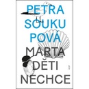 Marta děti nechce - Petra Soukupová
