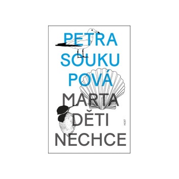 Marta děti nechce - Petra Soukupová