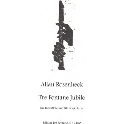 Rosenheck Tre Fontane Jubilo für Blockflöte Alt/Sopranino und Klavier Gitarre / zobcová flauta altová alebo sopránová + klavír gitara