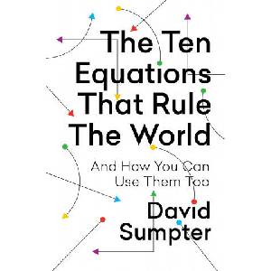 The Ten Equations That Rule the World: And How You Can Use Them Too (ISBN: 9781250246981)