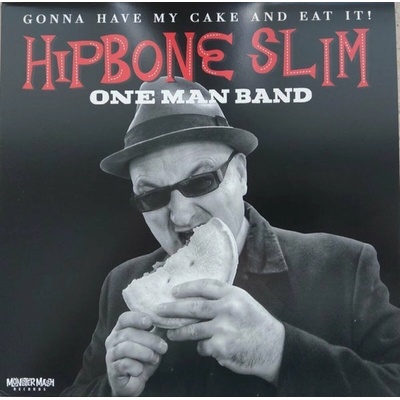 Hipbone Slim One Man Band - Gonna Have My Cake And Eat It! (10" ) LP